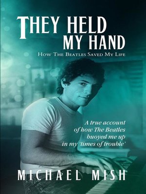 cover image of They Held My Hand--How the Beatles Saved My Life